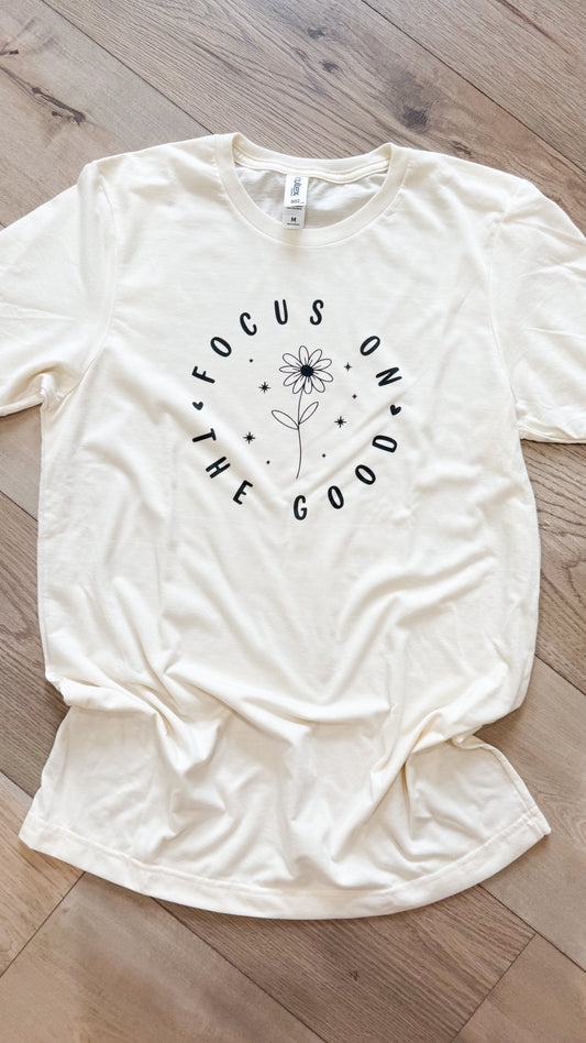 Focus On The Good Tee