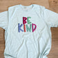 Be Kind Tee/Crew