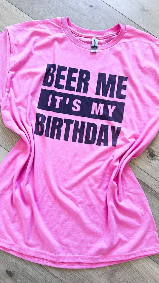 Beer Me Its My Birthday Graphic