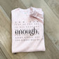 “Enough” Tee/Crew