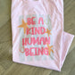 Be A Good Human Being Tee/Crew