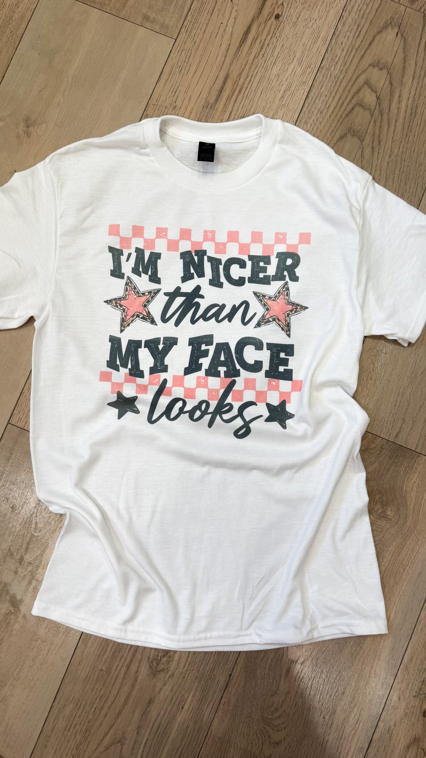 Nicer Than My Face Looks Tee/Crew