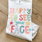 Happy To See Your Face Graphic