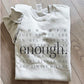 “Enough” Tee/Crew